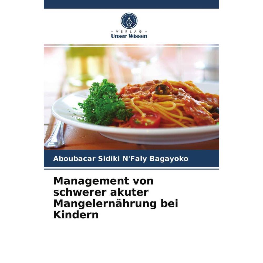Management von schwerer akuter Mangelernährung bei Kindern, Fachbücher von Aboubacar Sidiki N'Faly Bagayoko