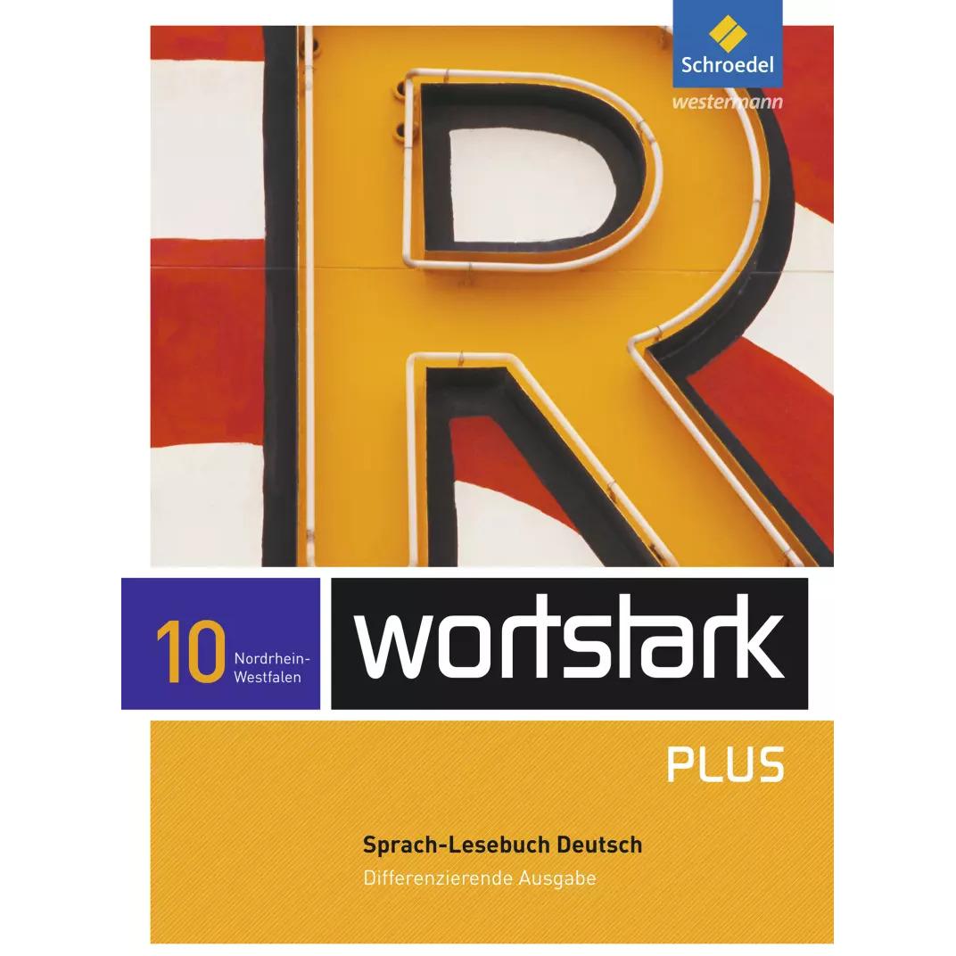 wortstark Plus10. SprachLeseBuch. Differenzierende Ausgabe. Nordrhein-Westfalen, Schulbücher von Irmgard Honnef-Becker, ...