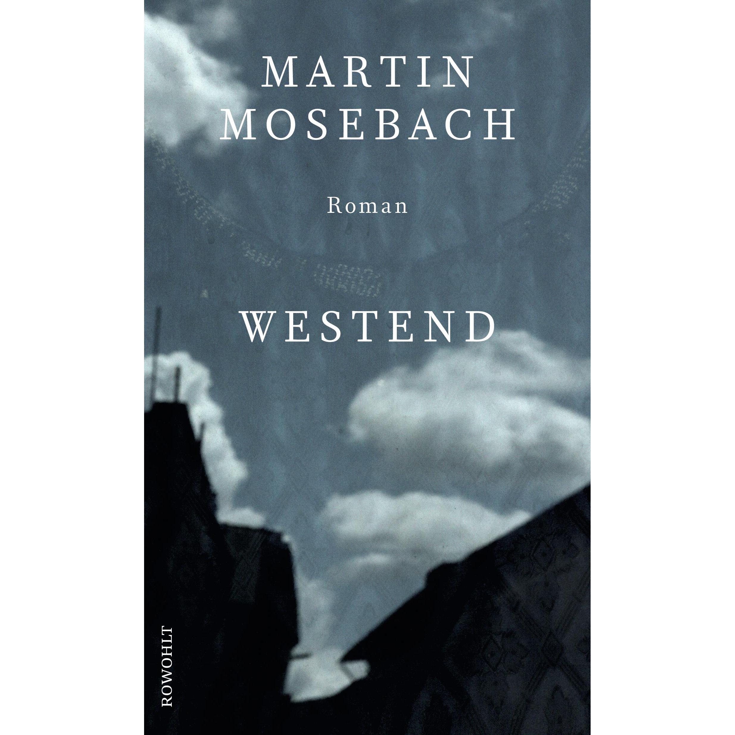 Westend, Belletristik von Martin Mosebach
