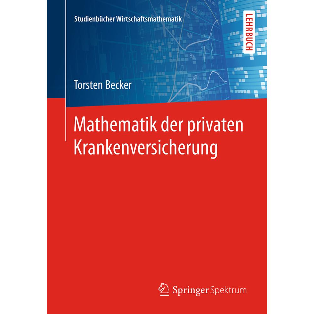 Mathematik der privaten Krankenversicherung, Fachbücher von Torsten Becker