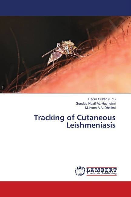 Produktbild Tracking of Cutaneous Leishmeniasis (Deutsch, Muhsen A.AI-Dhalimi, Sundus Nsaif AL-Hucheimi, 2018)