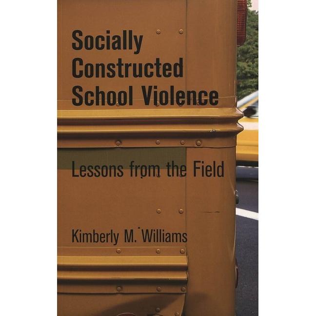 Socially Constructed School Violence, Fachbücher von Kimberly Williams