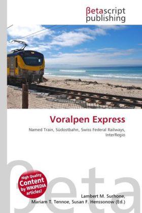 Produktbild Voralpen Express (Englisch, Lambert M. Surhone, Miriam T. Timpledon, Susan F. Marseken, 2010)