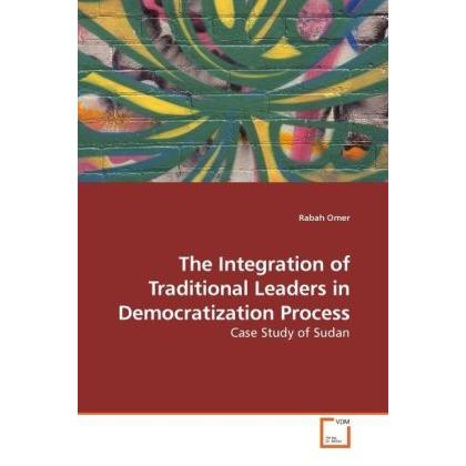 The Integration of Traditional Leaders in Democratization Process, Fachbücher von Rabah Omer