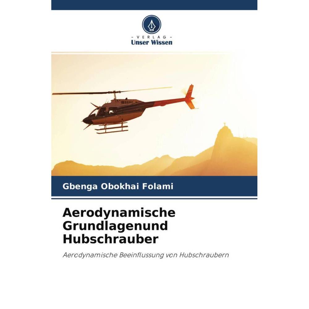 Aerodynamische Grundlagenund Hubschrauber, Fachbücher von Gbenga Obokhai Folami