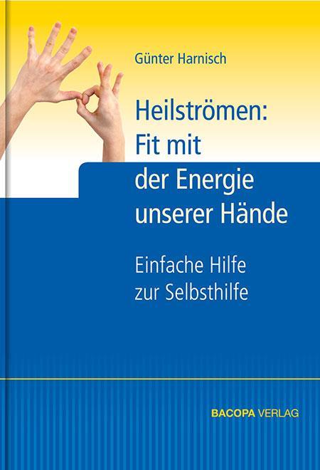 Produktbild Heilströmen: Fit mit der Energie unserer Hände (Deutsch, Günter Harnisch, 2017)