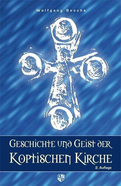 Produktbild Geschichte und Geist der koptischen Kirche (Deutsch, Wolfgang Boochs, 2009)