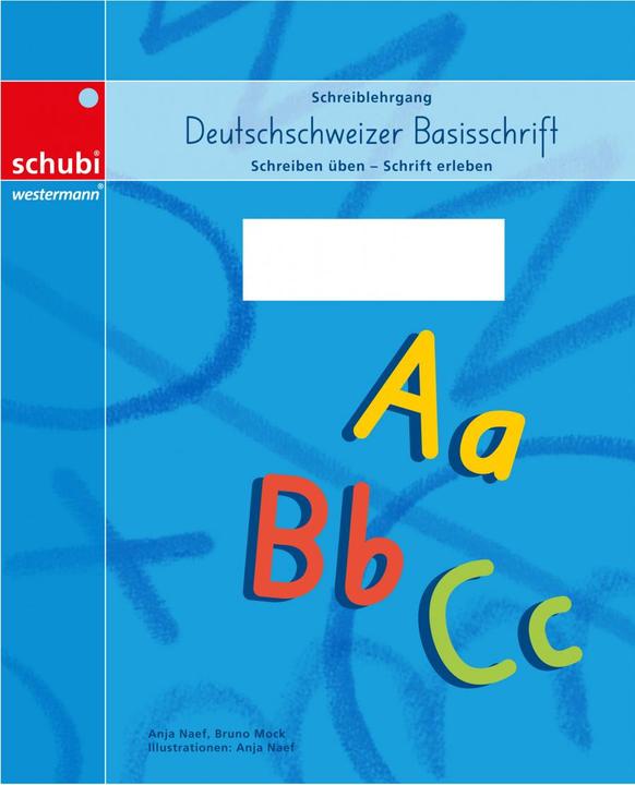 Deutschschweizer Basisschrift / Schreiblehrgang Deutschschweizer Basisschrift (German, Anja Naef, Bruno Mock, 2017)