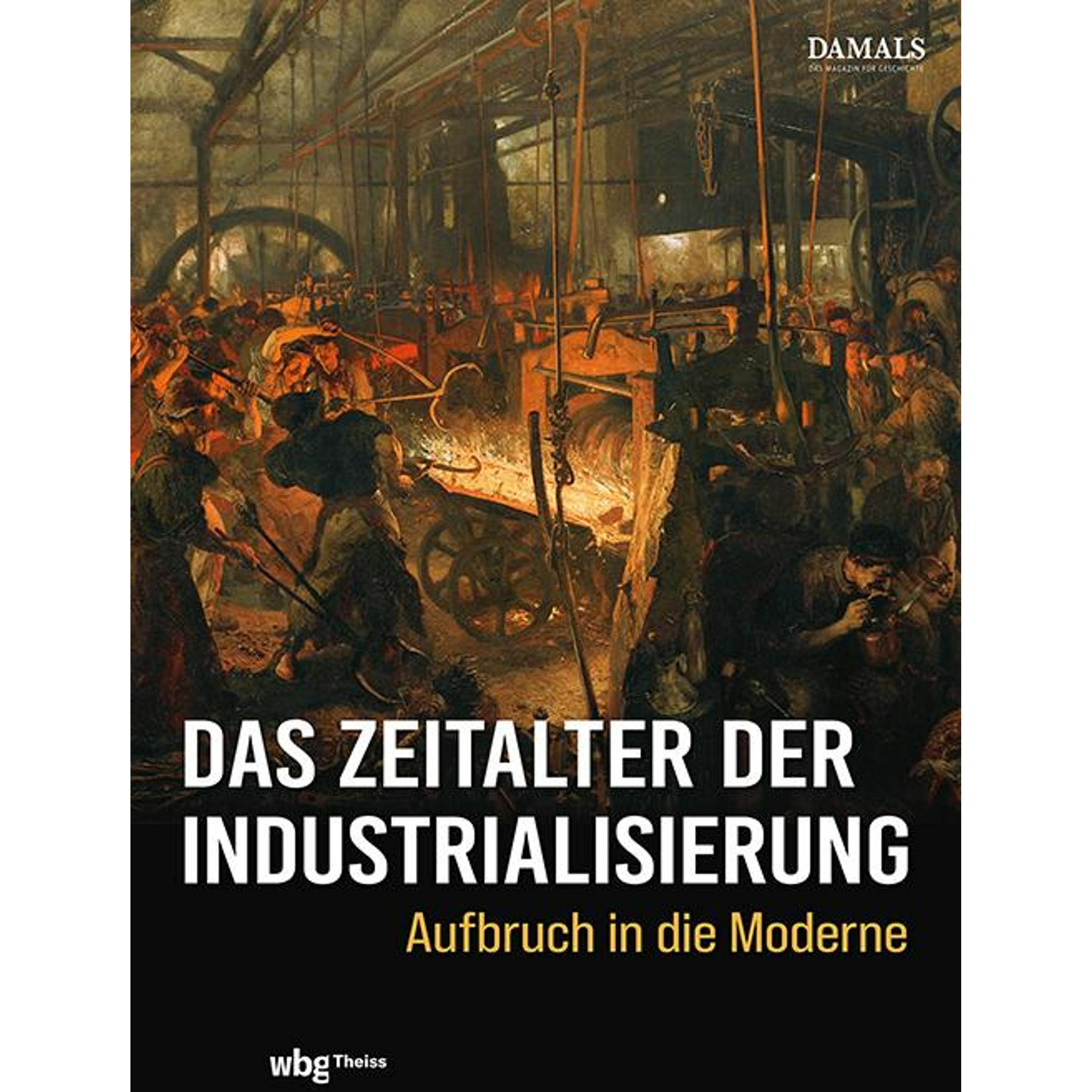 Das Zeitalter der Industrialisierung, Sachbücher von DAMALS/, -DasMagazinfürGeschichte