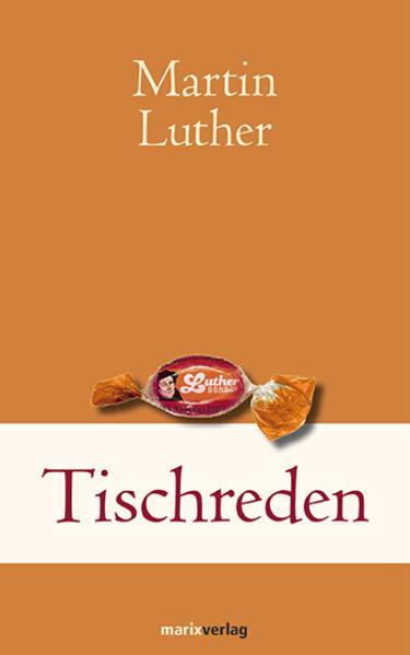 Produktbild Tischreden (Deutsch, Martin Luther, Thomas Walldorf, 2016)