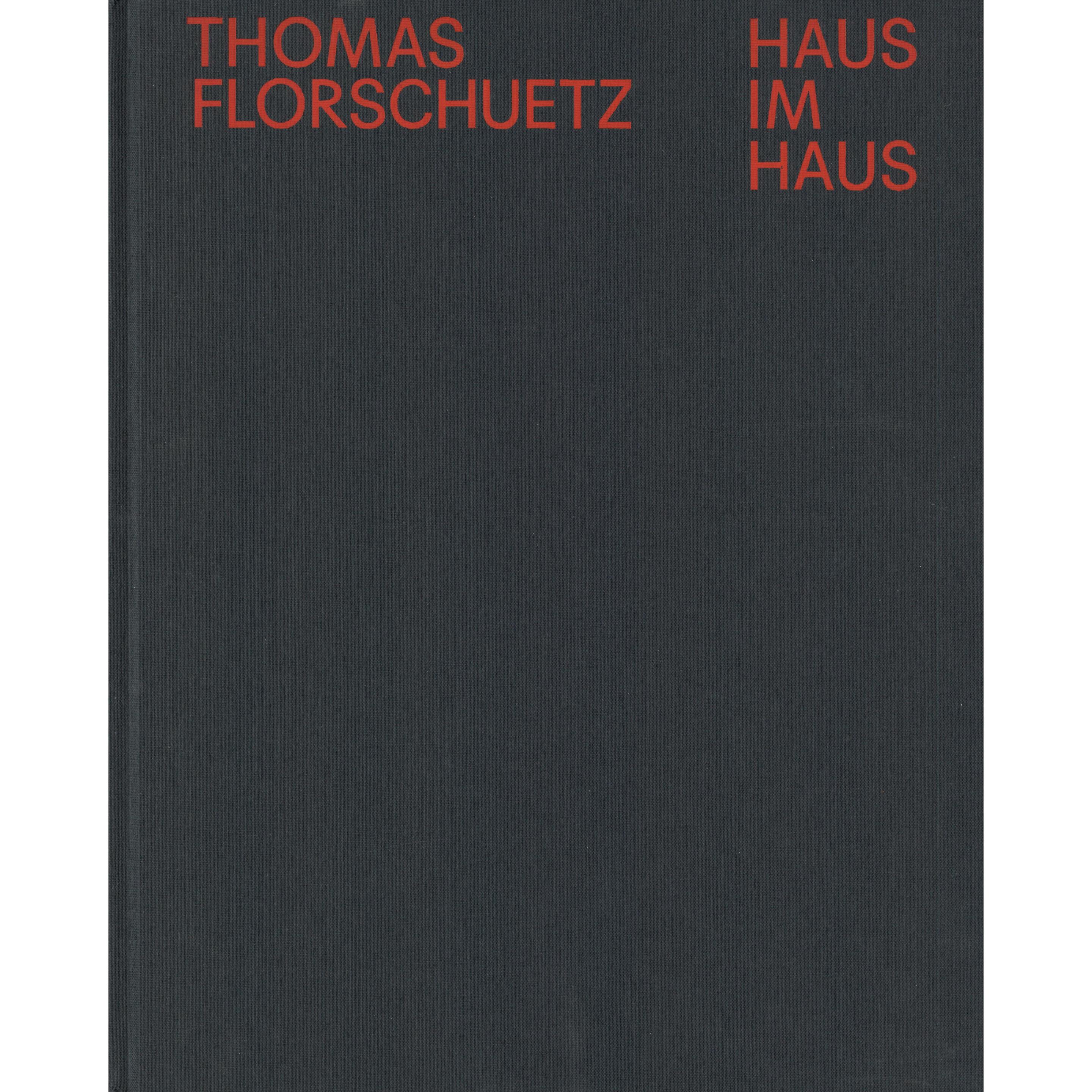 Thomas Florschuetz: Haus im Haus, Fachbücher von Alexander Klar für die Hamburger Kunsthalle, Alexander Klar, Ulf Erdman...