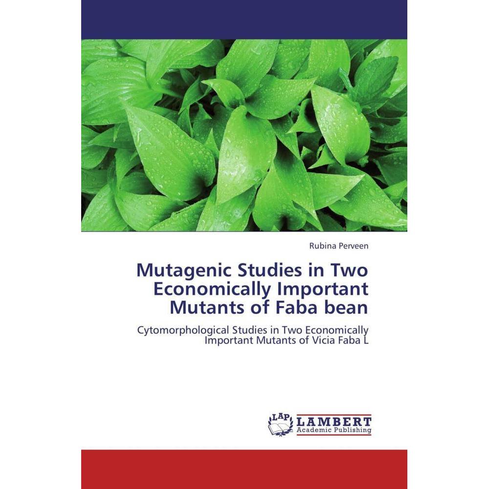 Mutagenic Studies in Two Economically Important Mutants of Faba bean, Fachbücher