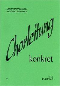 Produktbild Chorleitung konkret (Deutsch, Gerhard Neubauer Dallinger, 1994)