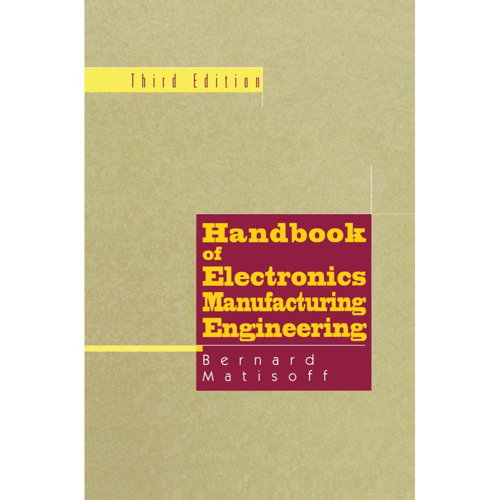 Handbook of Electronics Manufacturing Engineering, Fachbücher von Bernie Matisoff