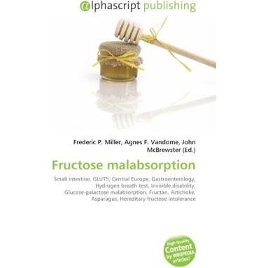 Fructose malabsorption, Fachbücher von Agnes F. Vandome, Frederic P. Miller, John McBrewster