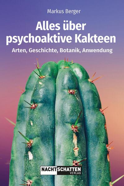 Produktbild Alles über psychoaktive Kakteen (Deutsch, Markus Berger, 2013)