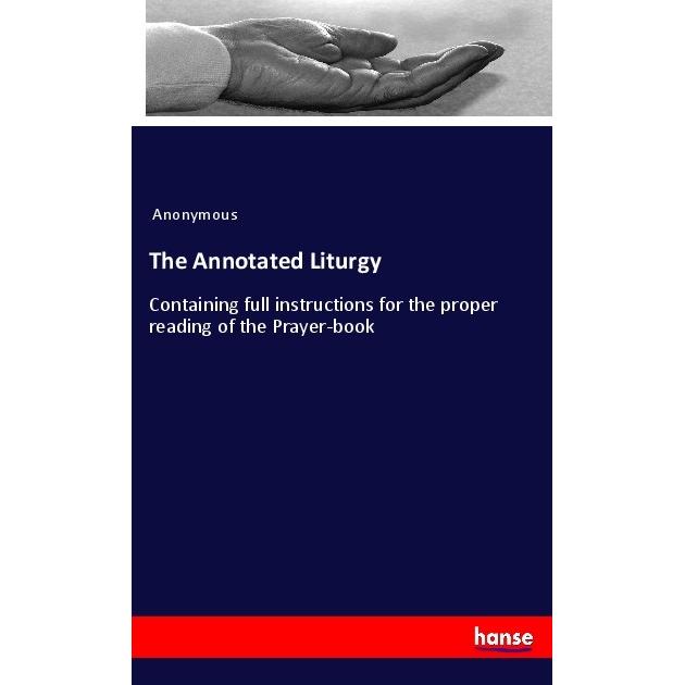 The Annotated Liturgy, Sachbücher von Anonym