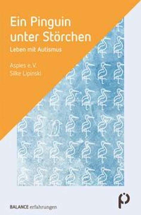 Ein Pinguin unter Störchen (Deutsch, Aspies e. V., Silke Lipinski, 2025)