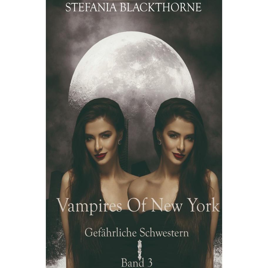 Vampires of New York - Band 3, Belletristik von Stefania Blackthorne