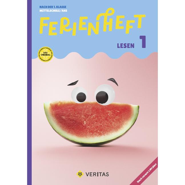 Ferienheft Lesen 1. Klasse MS/AHS. Lehrplan 2023, Schulbücher von Dominic Latscha, Elisabeth Dannhofer
