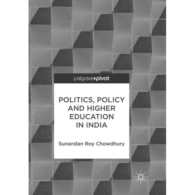 Politics, Policy and Higher Education in India, Fachbücher von Sunandan Roy Chowdhury
