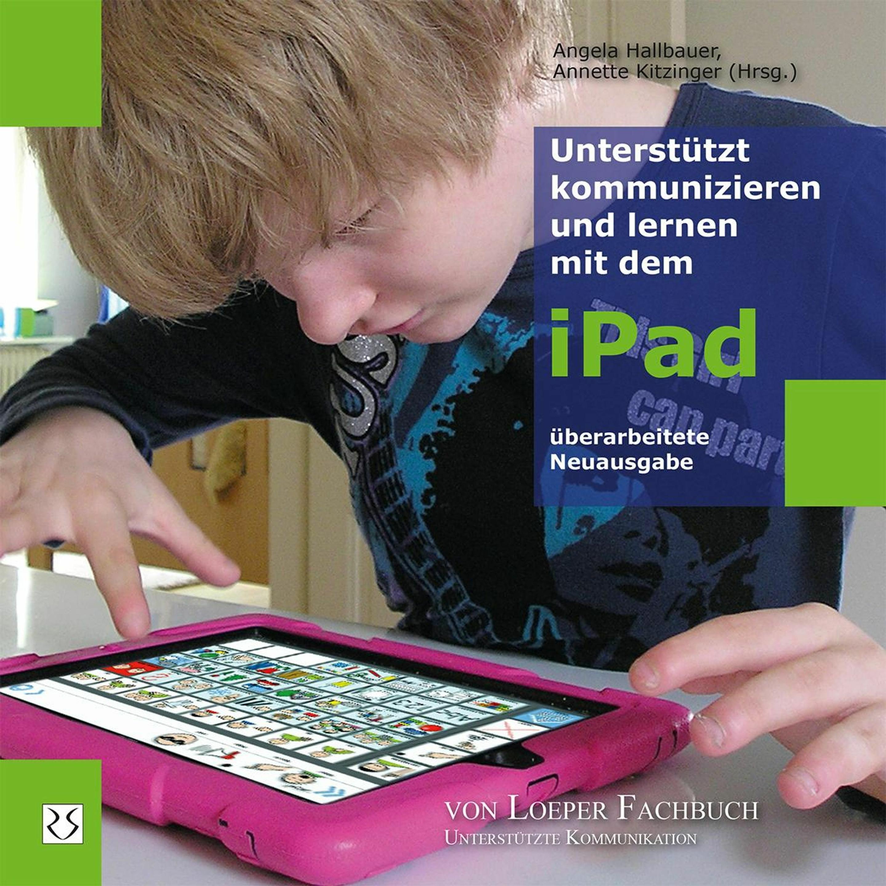 Unterstützt kommunizieren und lernen mit dem iPad, Fachbücher von Angela Hallbauer, Annette Kitzinger