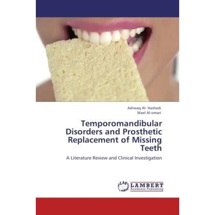 Temporomandibular Disorders and Prosthetic Replacement of Missing Teeth, Fachbücher von Wael Al-Omari, Ashwaq Al- Hashed...
