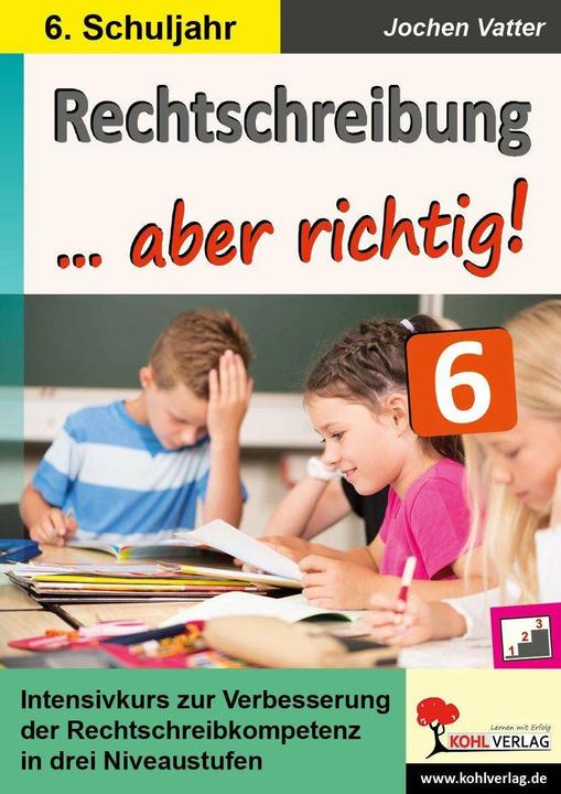 Produktbild Rechtschreibung... aber richtig! / Klasse 6 (Deutsch, Jochen Vatter, 2018)