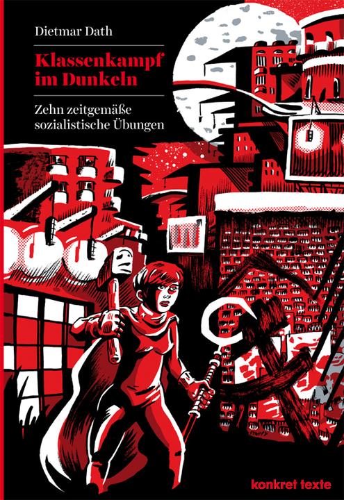 Produktbild Klassenkampf im Dunkeln (Deutsch, Dietmar Dath, 2014)
