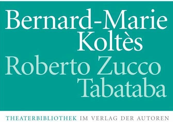 Roberto Zucco. Tabataba (Deutsch, Bernard-Marie Koltes, Simon Werle, 2001)