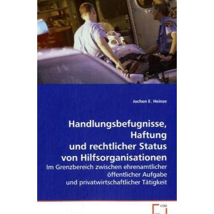 Handlungsbefugnisse, Haftung u. rechtl. Status vonHilfsorganisationen, Fachbücher