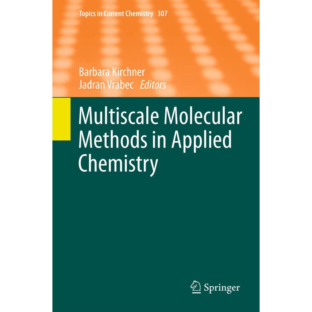 Multiscale Molecular Methods in Applied Chemistry, Fachbücher von Barbara Kirchner, Jadran Vrabec