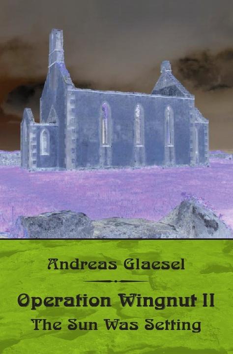 Produktbild Operation Wingnut / The sun was setting (Operation Wingnut II) (Deutsch, Andreas Glaesel, 2018)