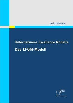 Produktbild Unternehmens Excellence Modelle: Das EFQM-Modell (Deutsch, Karin Hohmann, 2009)