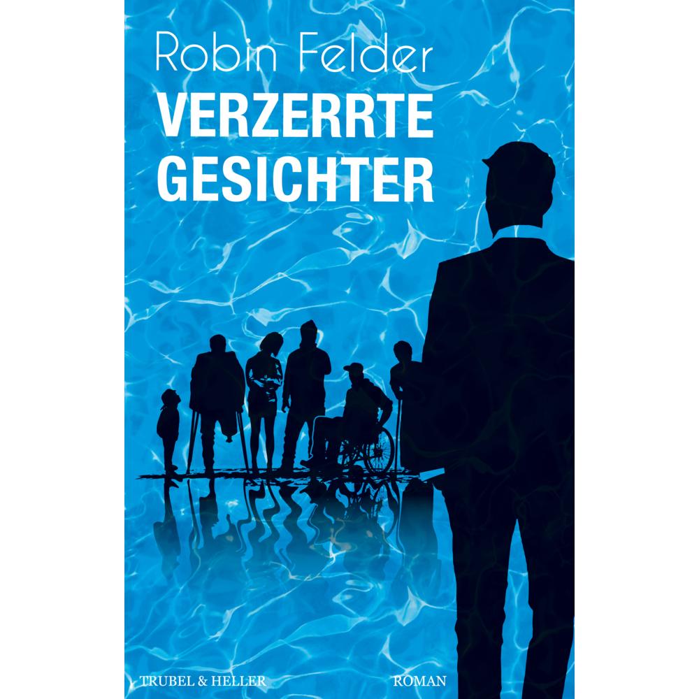 Verzerrte Gesichter, Belletristik von Robin Felder