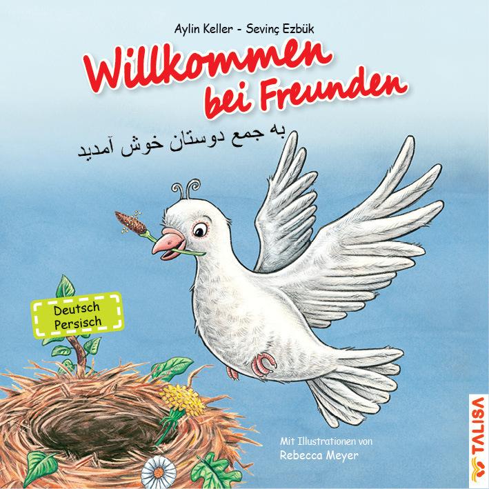 Willkommen bei Freunden (Deutsch-Persisch), Kinderbücher von Sevinç Ezbük, Aylin Keller