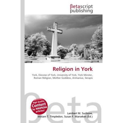 Religion in York, Sachbücher von Lambert M. Surhone, Miriam T. Timpledon, Susan F. Marseken