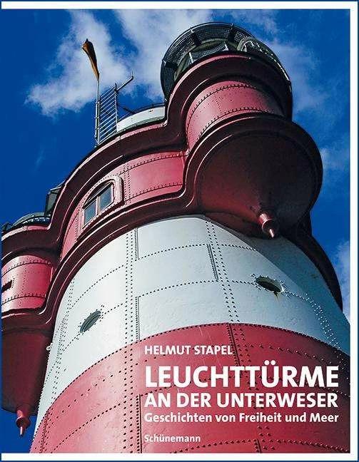 Produktbild Leuchttürme an der Unterweser (Deutsch, Helmut Stapel, 2016)