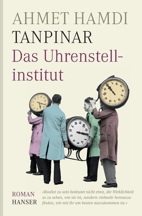 Produktbild Das Uhrenstellinstitut (Deutsch, Ahmet Hamdi, Kirchner Tanpinar, 2017)