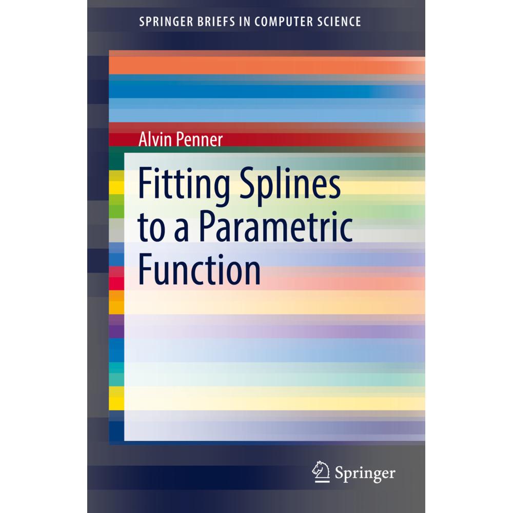 Fitting Splines to a Parametric Function, Fachbücher von Alvin Penner