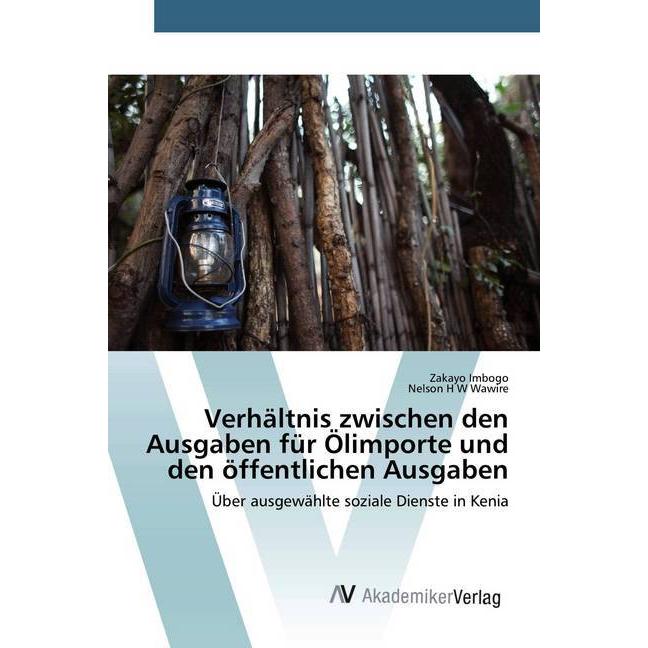 Verhältnis zwischen den Ausgaben für Ölimporte und den öffentlichen Ausgaben, Fachbücher von Nelson H W Wawire, Zakayo I...