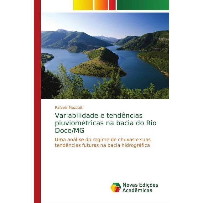 Variabilidade e tendências pluviométricas na bacia do Rio Doce/MG, Fachbücher von Rafaela Mazzutti