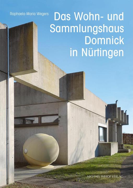 Produktbild Das Wohn- und Sammlungshaus Domnick in Nürtingen (Deutsch, Raphaela-Maria Wegers, 2024)