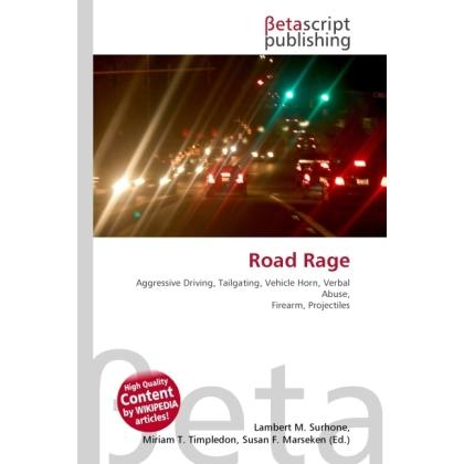 Road Rage, Fachbücher von Miriam T. Timpledon, Lambert M. Surhone, Susan F. Marseken