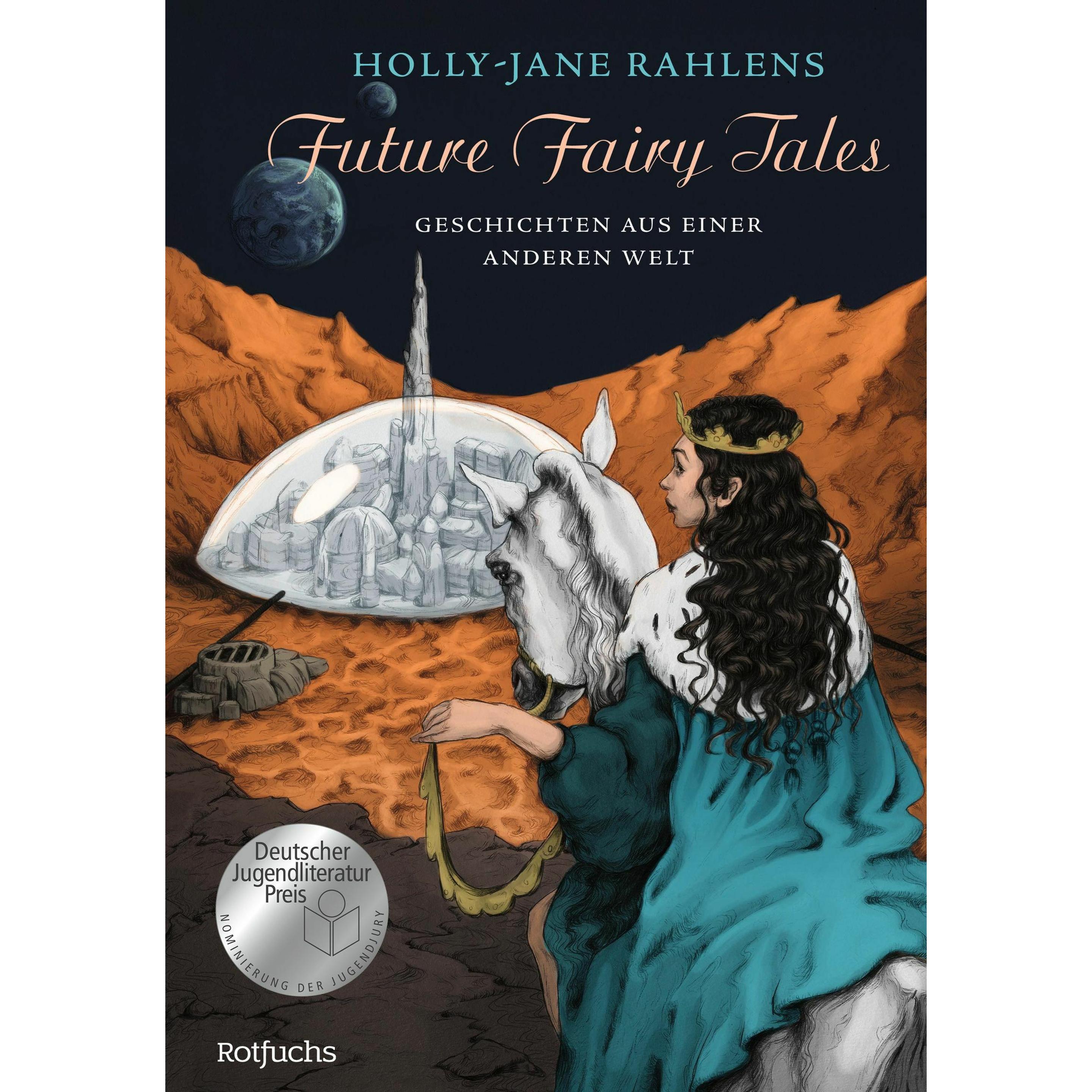 Future Fairy Tales Geschichten aus einer anderen Welt, Kinderbücher von Holly-Jane Rahlens