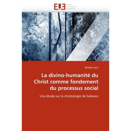La divino-humanité du Christ comme fondement du processus social, Sachbücher von Modris Lacis