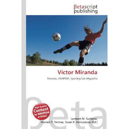 Víctor Miranda, Ratgeber von Lambert M. Surhone, Mariam T. Tennoe, Susan F. Henssonow