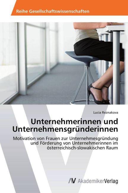 Produktbild Unternehmerinnen und Unternehmensgründerinnen (Deutsch, Lucia Reznakova, 2013)