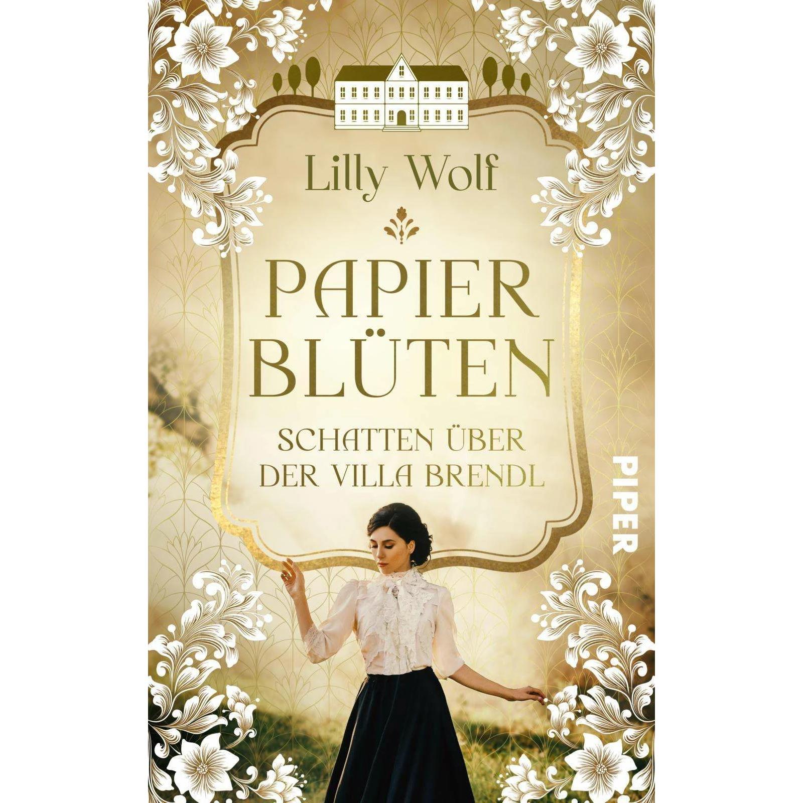 Papierblüten. Schatten über der Villa Brendl, Belletristik von Lilly Wolf