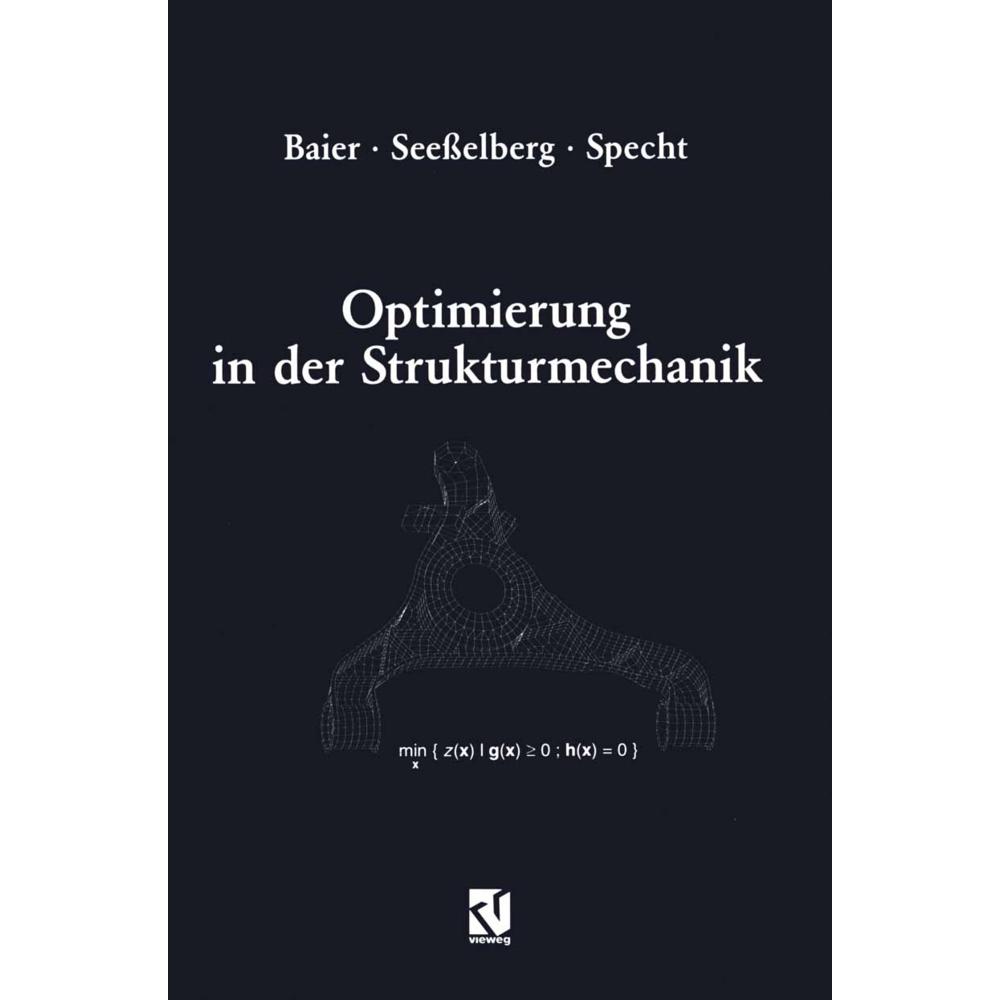 Optimierung in der Strukturmechanik, Fachbücher von Christoph Seesselberg, Horst Baier, Bernhard Specht